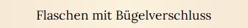 Flaschen mit B�gelverschluss